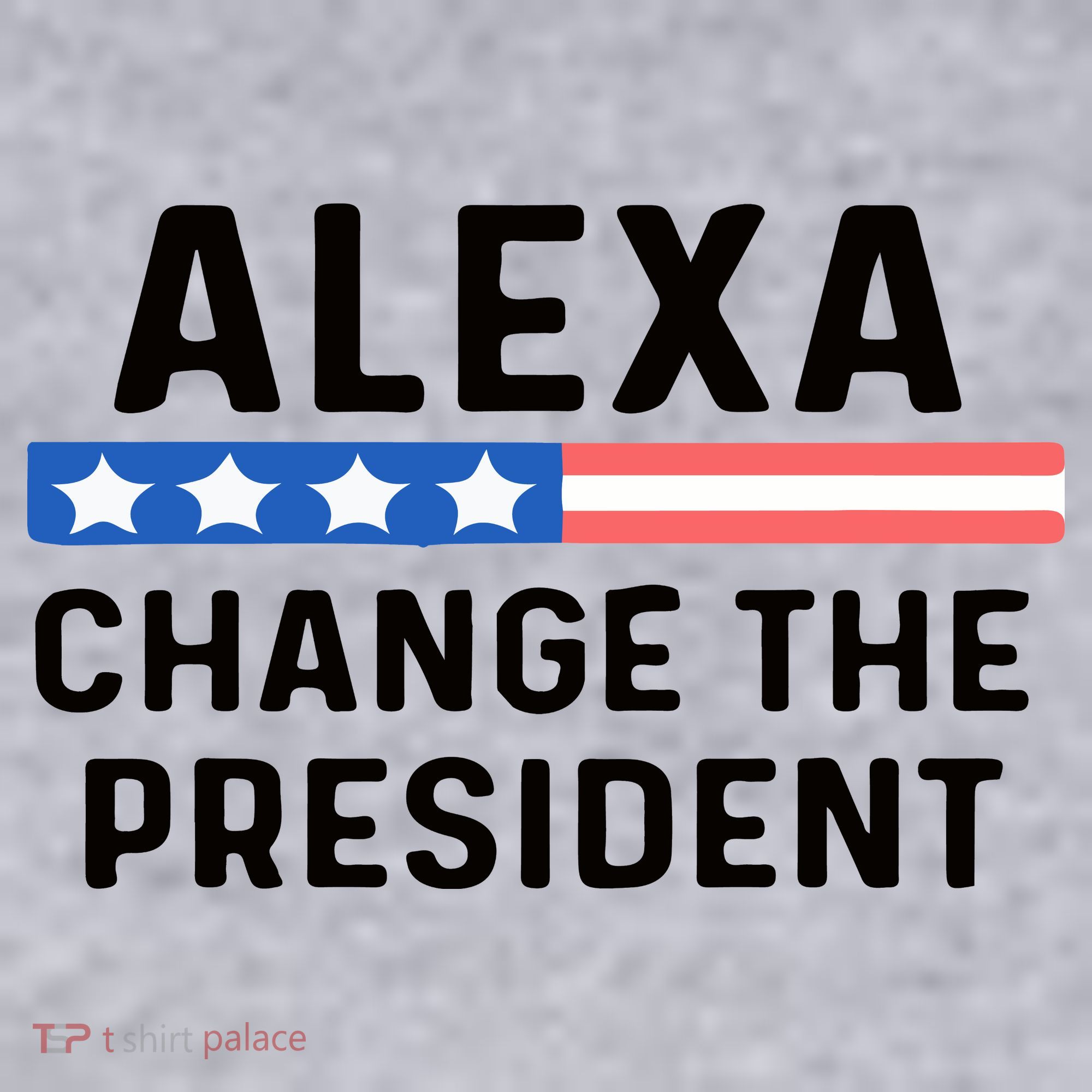 Alexa Change The President Men’s Funny Quote Women's Sweatshirt