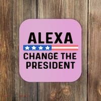 Alexa Change The President Men’s Funny Quote Coaster thumb 0