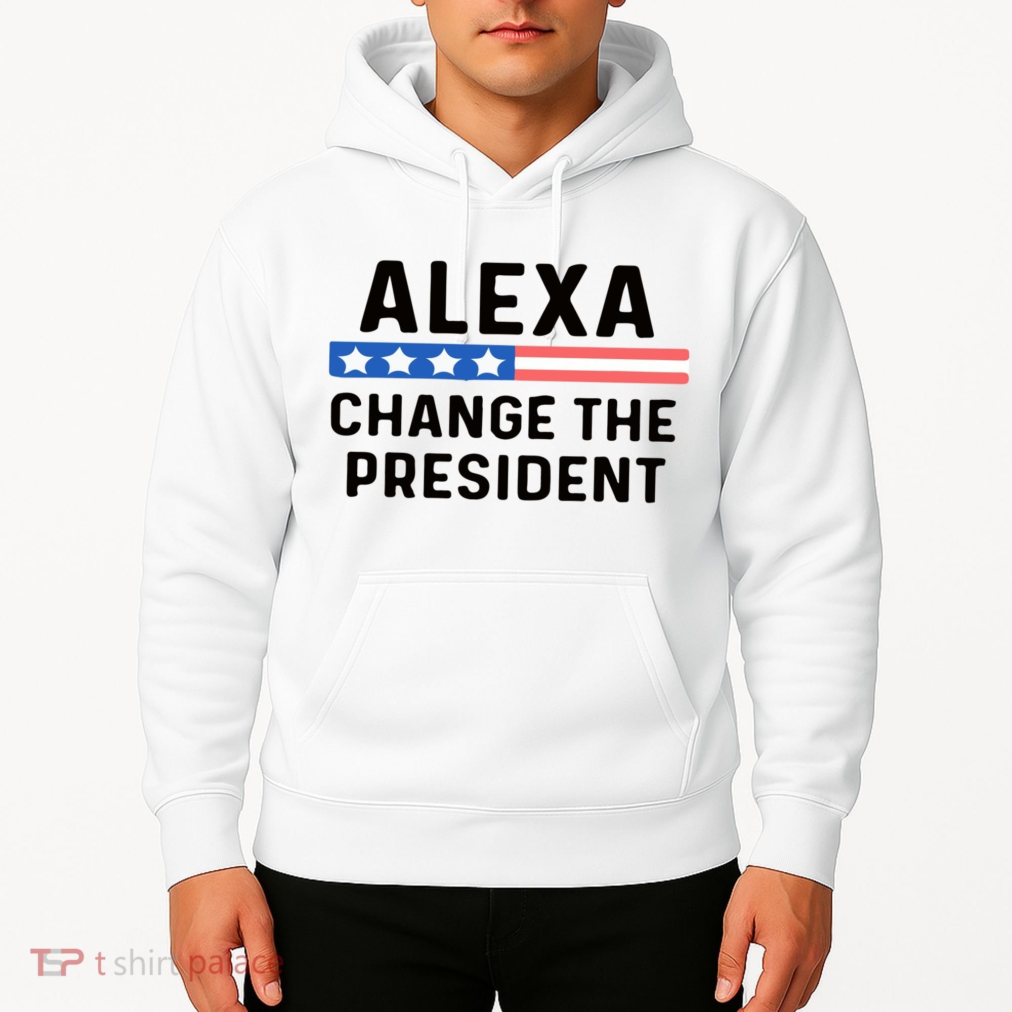 Alexa Change The President Men’s Funny Quote Hoodie