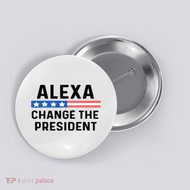 Alexa Change The President Men’s Funny Quote Button