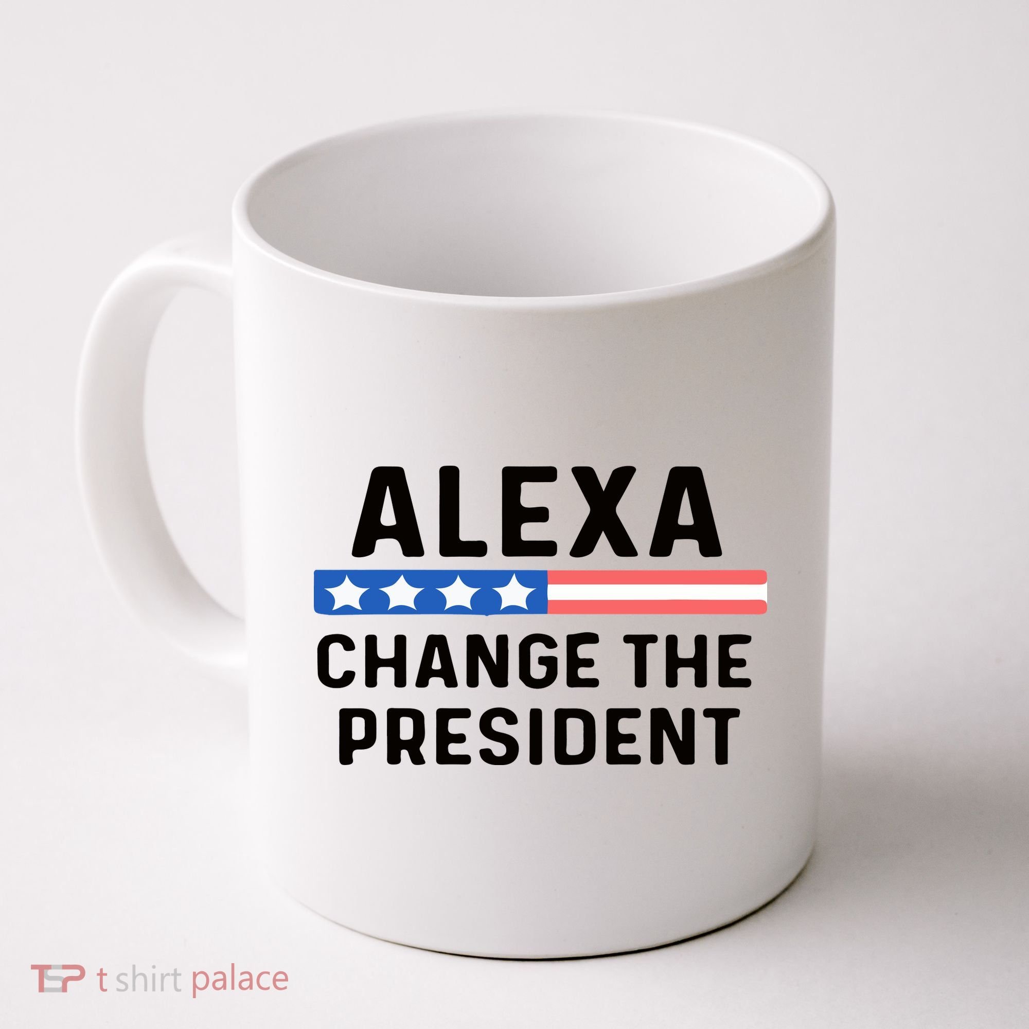 Alexa Change The President Men’s Funny Quote Coffee Mug