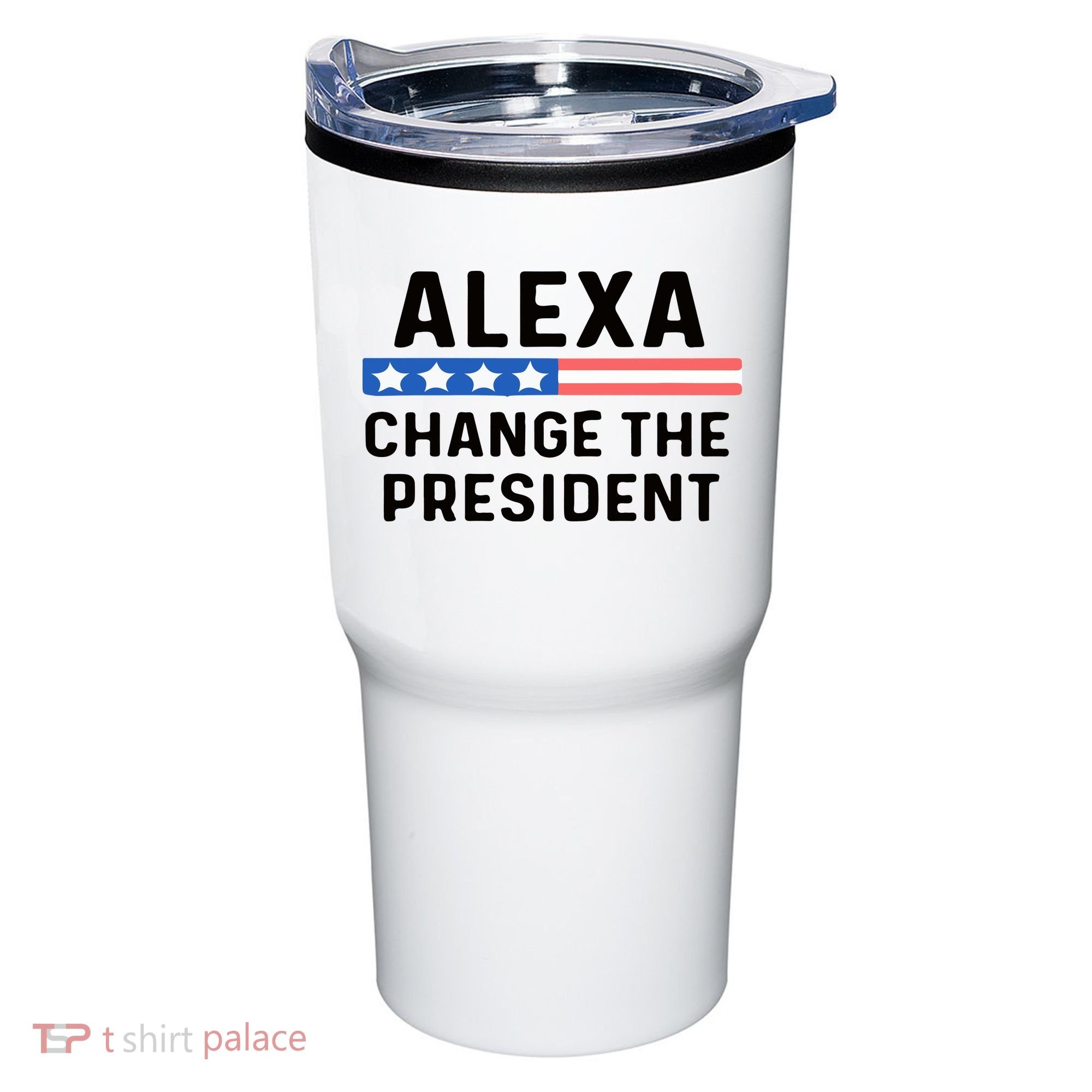 Alexa Change The President Men’s Funny Quote Tumbler
