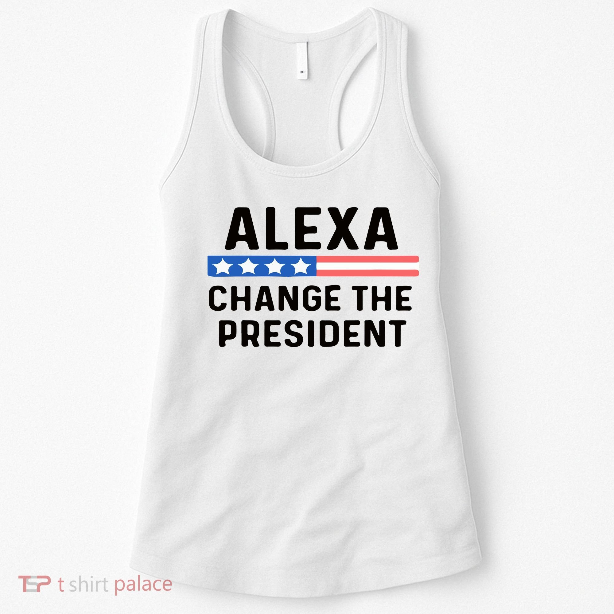 Alexa Change The President Men’s Funny Quote Women's Tank Top