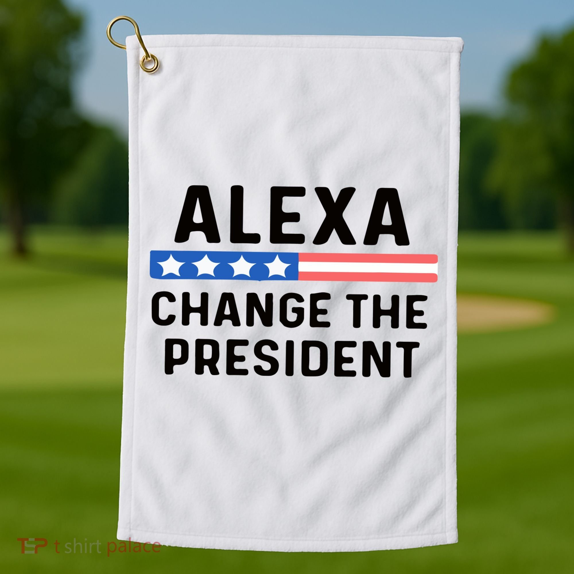 Alexa Change The President Men’s Funny Quote Golf Towel