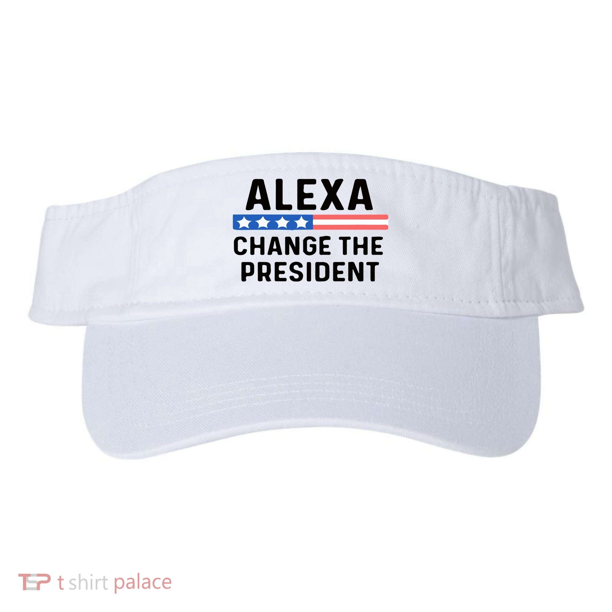 Alexa Change The President Men’s Funny Quote Visor