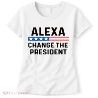 Alexa Change The President Men’s Funny Quote Women's T-Shirt thumb 0