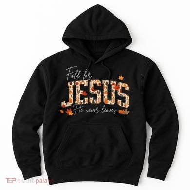 Autumn Christian Thanksgiving Fall For Jesus He Never Leaves Hoodie