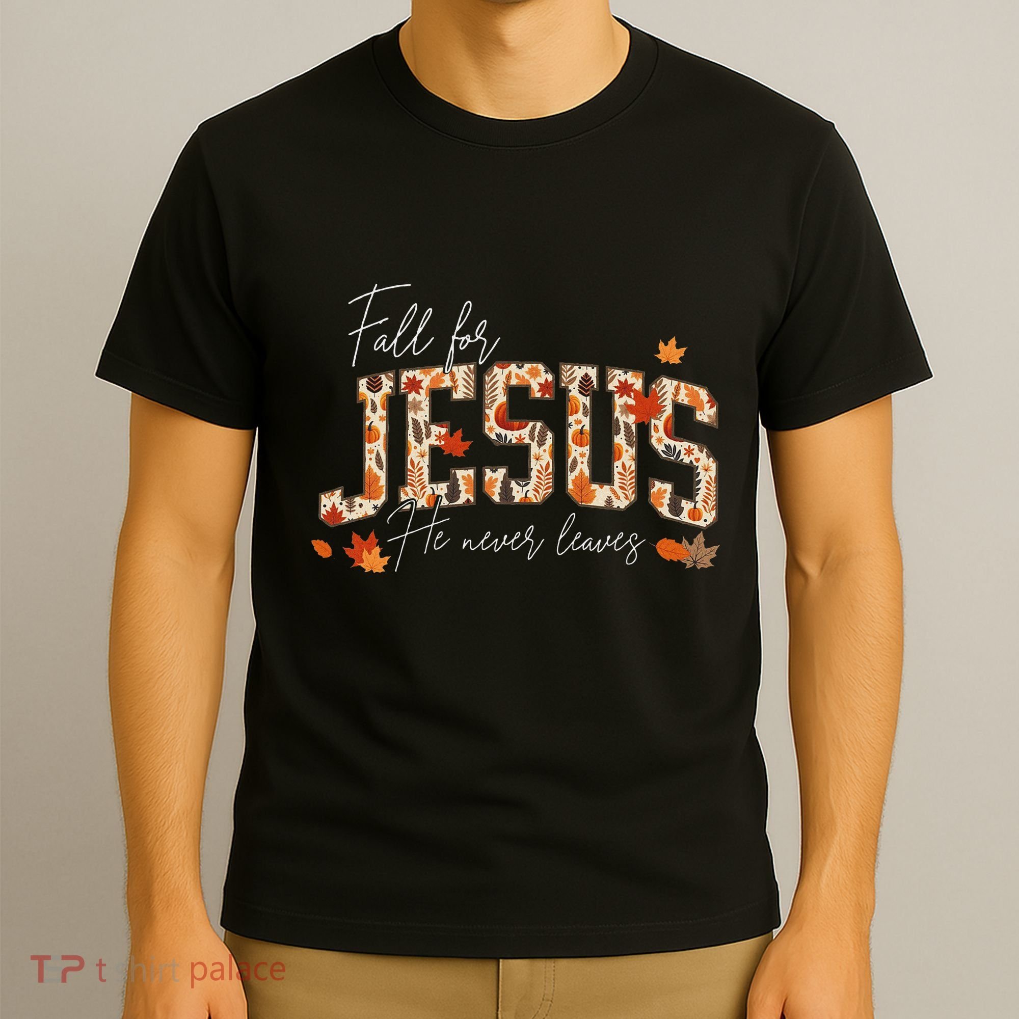 Autumn Christian Thanksgiving Fall For Jesus He Never Leaves T-Shirt