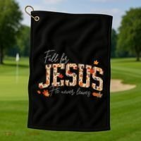 Autumn Christian Thanksgiving Fall For Jesus He Never Leaves Golf Towel thumb 1