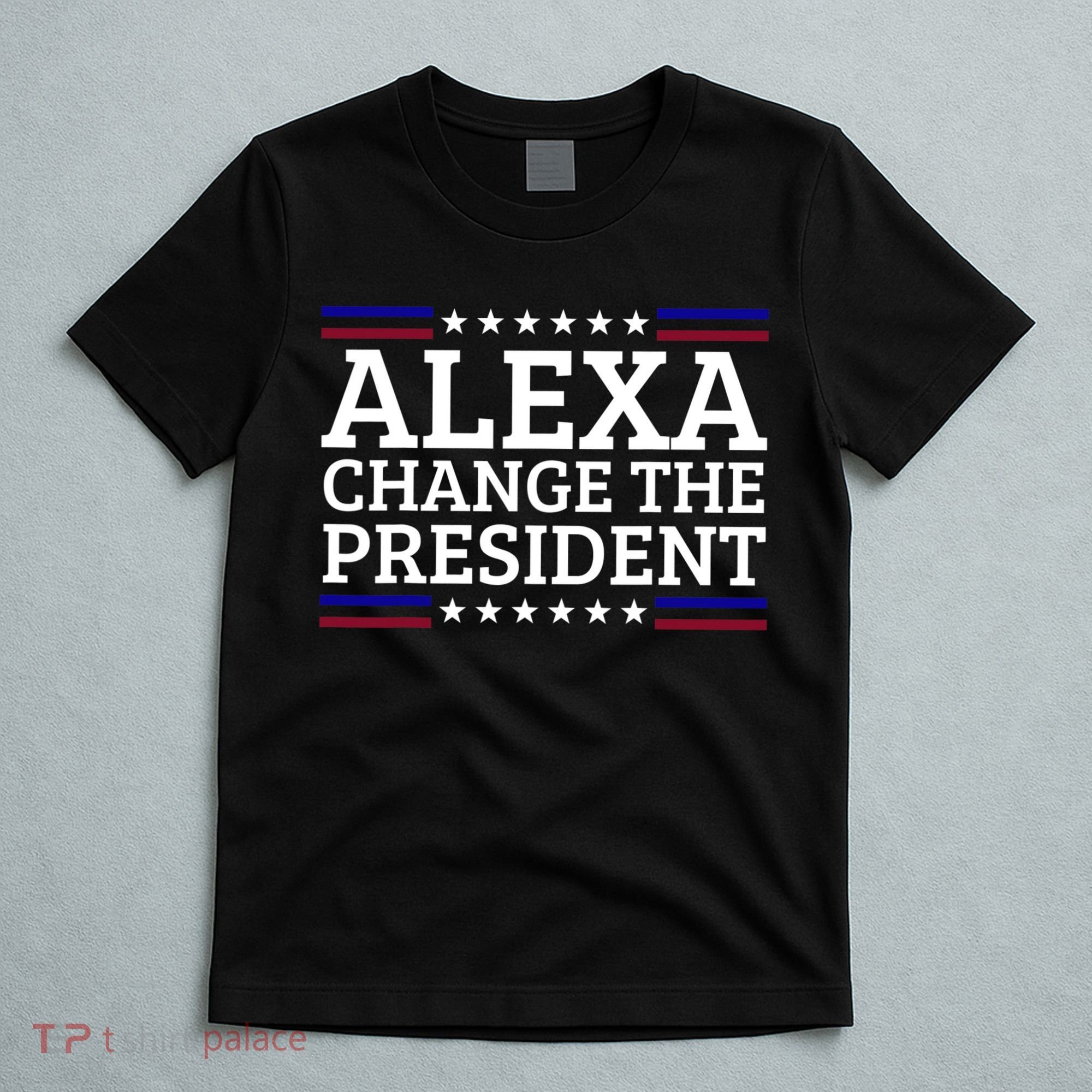 Alexa Change The President Funny Political Impeach 46 T-Shirt