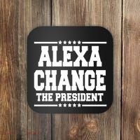 Alexa Change The President Funny Elections Coaster thumb 0
