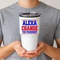 Alexa Change The President Funny Elections Tumbler thumb 2