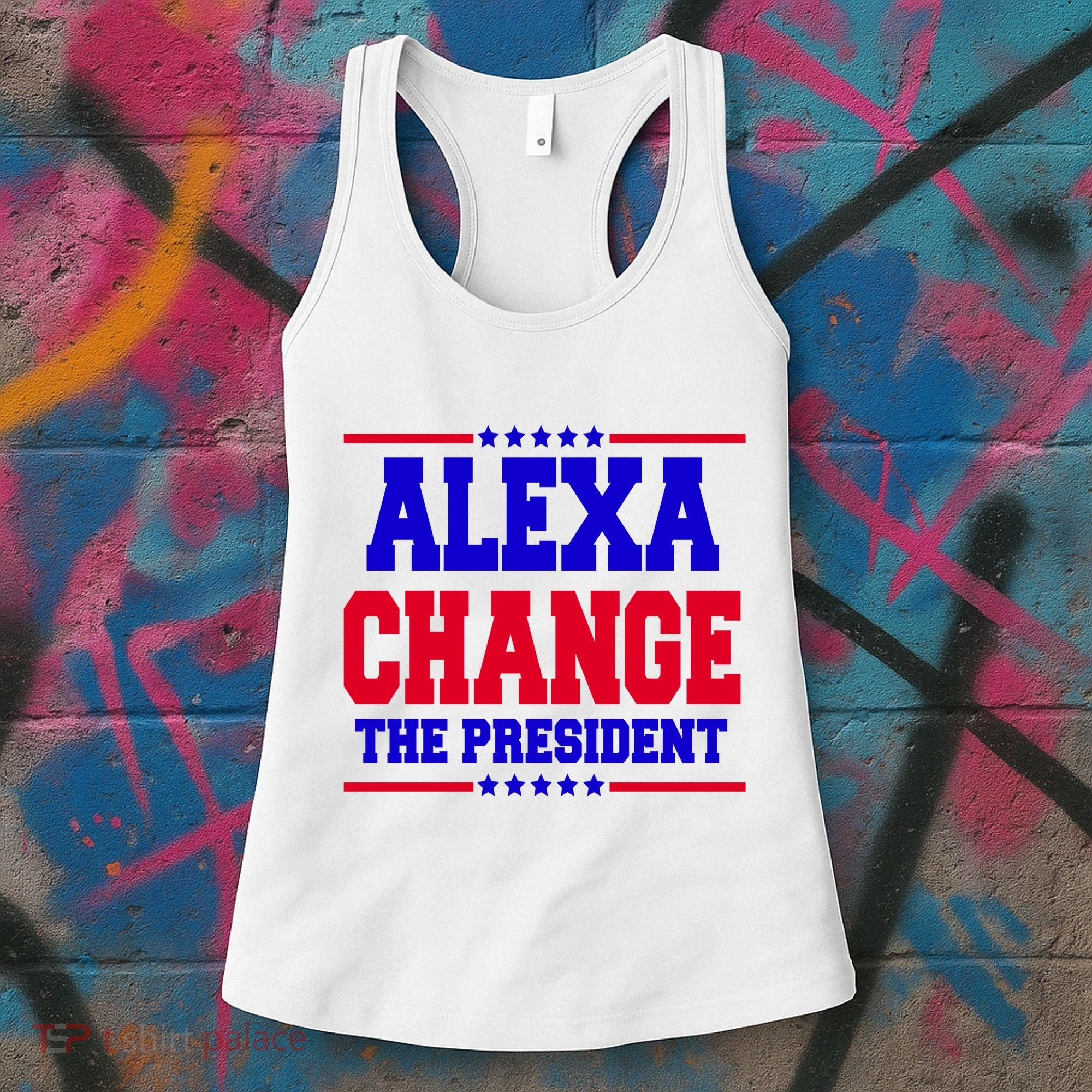 Alexa Change The President Funny Elections Women's Tank Top
