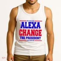 Alexa Change The President Funny Elections Tank Top thumb 3