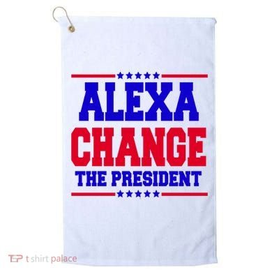 Alexa Change The President Funny Elections Golf Towel