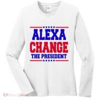 Alexa Change The President Funny Elections Women's Long Sleeve Shirt thumb 0