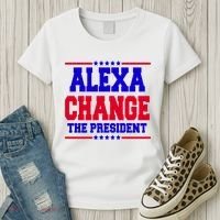Alexa Change The President Funny Elections Women's T-Shirt thumb 3