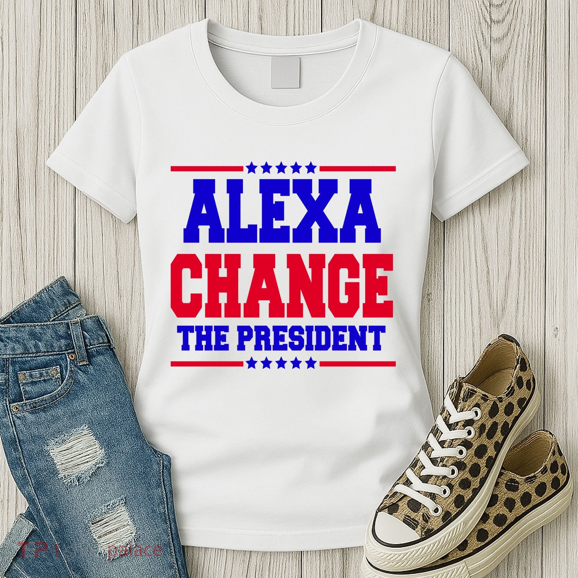 Alexa Change The President Funny Elections Women's T-Shirt