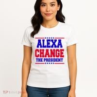 Alexa Change The President Funny Elections Women's T-Shirt thumb 4