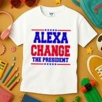 Alexa Change The President Funny Elections Kids T-Shirt thumb 3