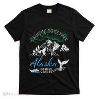 Alaska Cruisin Together Family Cruise North Lights Cruising T-Shirt thumb 0