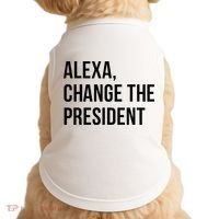 A.lexa Change The President Funny Saying Quote Doggie Tank thumb 0