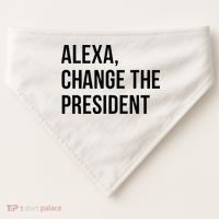 A.lexa Change The President Funny Saying Quote USA-Made Doggie Bandana thumb 0