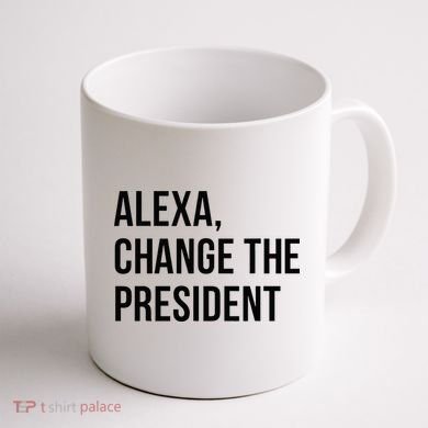 A.lexa Change The President Funny Saying Quote Coffee Mug back