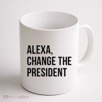 A.lexa Change The President Funny Saying Quote Coffee Mug thumb 1
