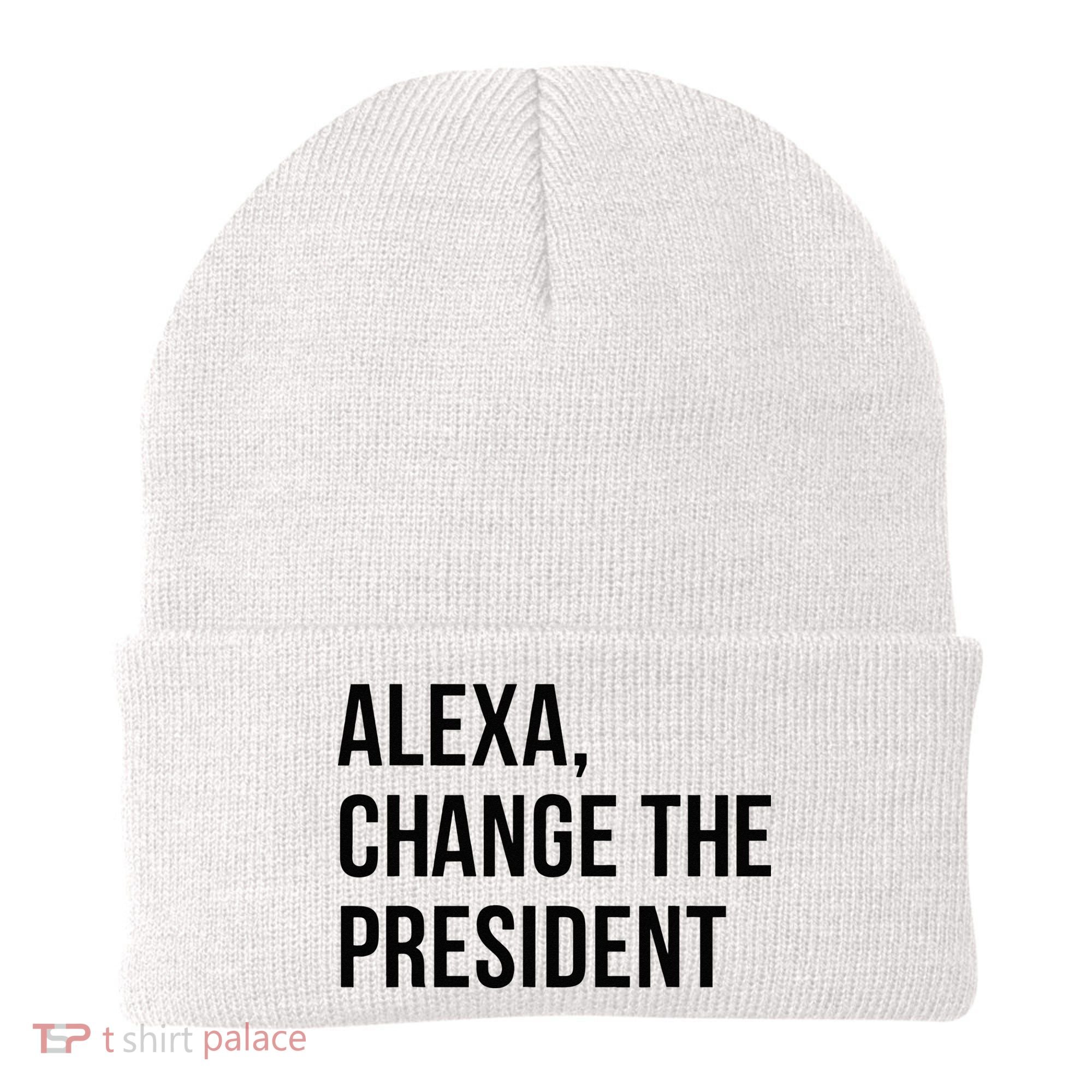 A.lexa Change The President Funny Saying Quote Beanie