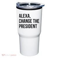 A.lexa Change The President Funny Saying Quote Tumbler thumb 0