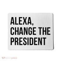 A.lexa Change The President Funny Saying Quote Mousepad thumb 0