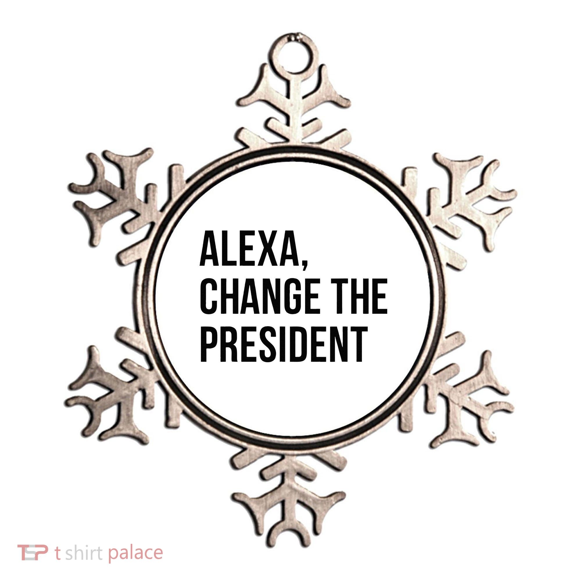 A.lexa Change The President Funny Saying Quote Ornament