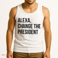 A.lexa Change The President Funny Saying Quote Tank Top thumb 3