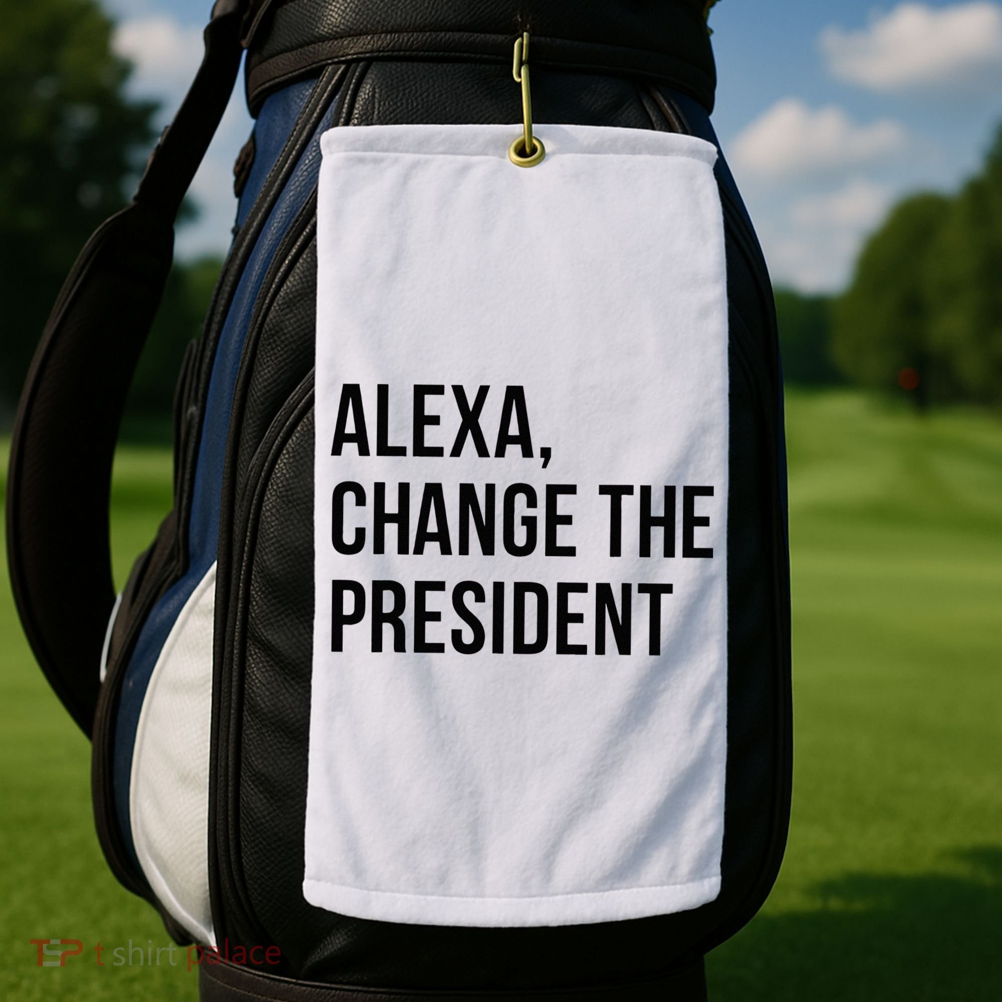 A.lexa Change The President Funny Saying Quote Golf Towel