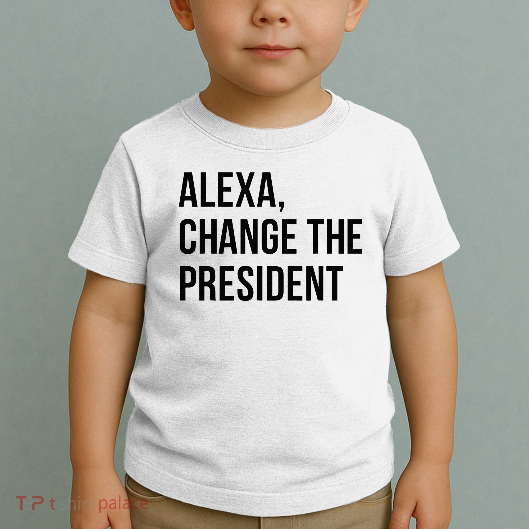 A.lexa Change The President Funny Saying Quote Toddler T-Shirt