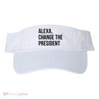 A.lexa Change The President Funny Saying Quote Visor thumb 0