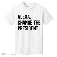 A.lexa Change The President Funny Saying Quote Kids T-Shirt thumb 0