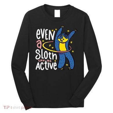 Active Sloth Funny Long Sleeve Shirt