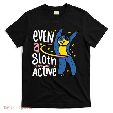 Active Sloth Funny T-Shirt
