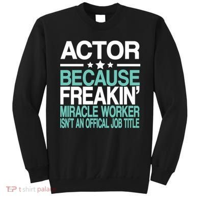 Actor Miracle Worker Official Job Title Sweatshirt