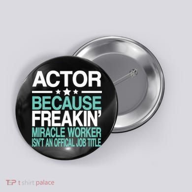 Actor Miracle Worker Official Job Title Button