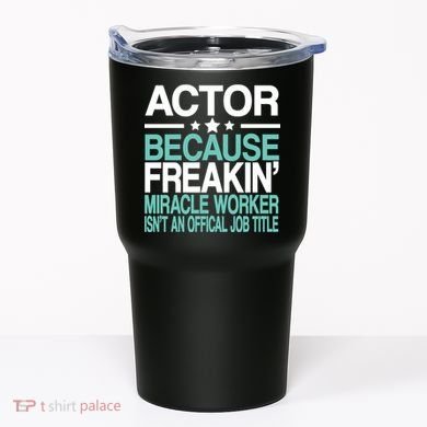 Actor Miracle Worker Official Job Title Tumbler