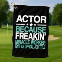 Actor Miracle Worker Official Job Title Golf Towel thumb 1