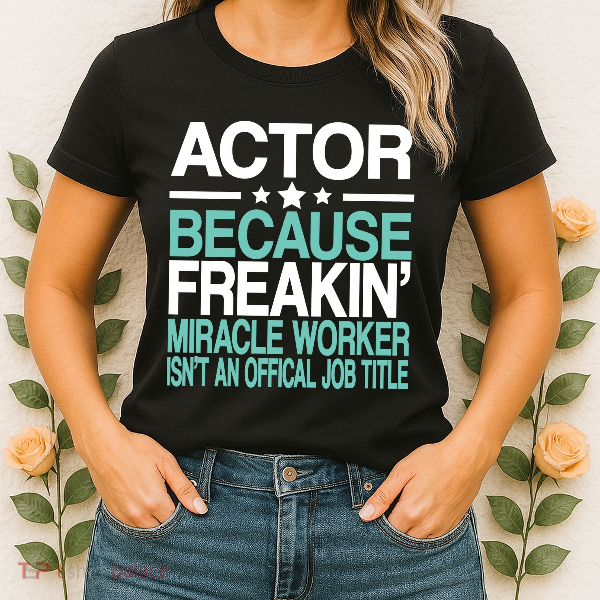Actor Miracle Worker Official Job Title Women's T-Shirt