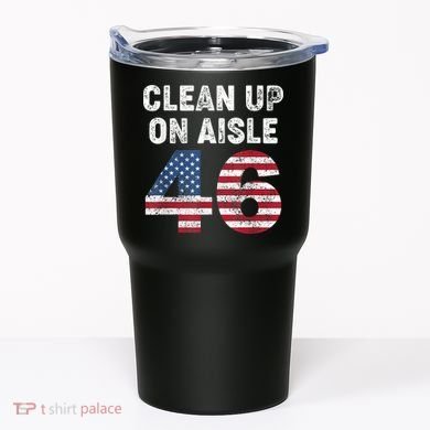 AntiBiden Clean Up On Aisle 46 Impeach Biden Tumbler
