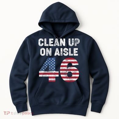 AntiBiden Clean Up On Aisle 46 Impeach Biden Hoodie