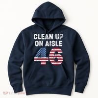 AntiBiden Clean Up On Aisle 46 Impeach Biden Hoodie thumb 0