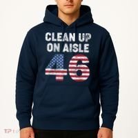 AntiBiden Clean Up On Aisle 46 Impeach Biden Hoodie thumb 2
