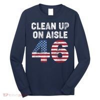 AntiBiden Clean Up On Aisle 46 Impeach Biden Long Sleeve Shirt thumb 0